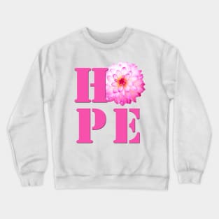 HOPE - Pink Dahlia Flower Photo Crewneck Sweatshirt